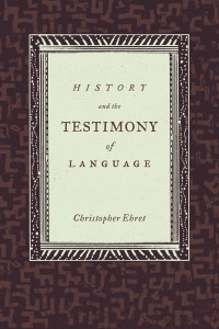 Ehret, Christopher. — History and the Testimony of Language