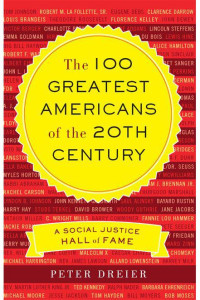 Peter Dreier — The 100 Greatest Americans of the 20th Century: A Social Justice Hall of Fame