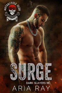 Aria Ray — Surge (Dark Slayers MC Book 10)