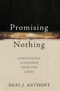 Neal J. Anthony; — Promising Nothing