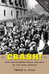 Phillip G. Payne — Crash!: How the Economic Boom and Bust of the 1920s Worked