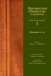 Manetsch, Scott M.;George, Timothy;Thompson, John Lee; — Genesis 1-11