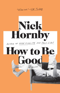 Nick Hornby — How to Be Good
