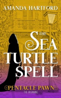 Amanda Hartford [Hartford, Amanda] — The Sea Turtle Spell