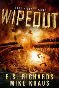 ES Richards & Mike Kraus — Empty Vault: Wipeout Book 3: (A Thrilling Post-Apocalyptic Series)