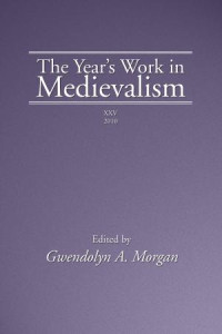 Gwendolyn Morgan; — The Year's Work in Medievalism, 2010