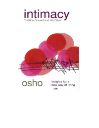 Osho — Intimacy: Trusting Oneself and the Other