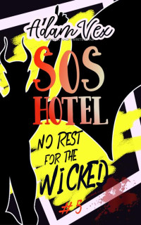 Adam Vex, Ariana Nash — SOS HOTEL: No Rest for the Wicked (SOS Hotel 5) MM