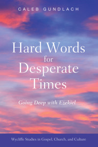 Caleb Gundlach; — Hard Words for Desperate Times