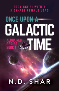 N.D. SHAR — Once Upon A Galactic Time (Alpha Red Book 1)
