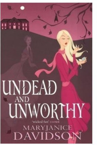 MaryJanice Davidson — Undead and Unworthy