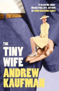 Andrew Kaufman — The Tiny Wife