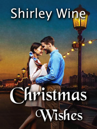 Shirley Wine — Christmas Wishes (Totara Park Series Book 2)