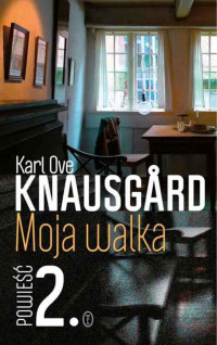 Karl Ove Knausgård — Moja walka. Księga 2