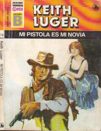 Keith Luger — Mi pistola es mi novia