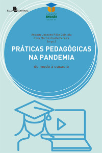 Aridne Joseane Felix Quintela;Rosa Martins Costa Pereira; — Prticas Pedaggicas na pandemia