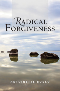 Bosco, Antoinette — Radical Forgiveness