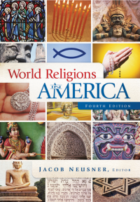 Neusner, Jacob; — World Religions in America, Fourth Edition