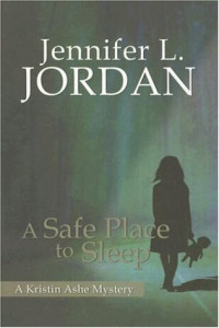 Jordan, Jennifer L — Kristin Ashe 01-A Safe Place to Sleep