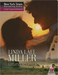 Linda Lael Miller [Miller, Linda Lael] — Última apuesta