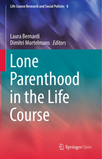 Laura Bernardi & Dimitri Mortelmans — Lone Parenthood in the Life Course