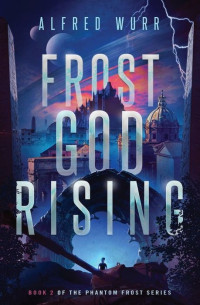 Alfred Wurr — Frost God Rising