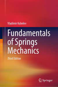 Vladimir Kobelev — Fundamentals of Springs Mechanics, 3rd edition