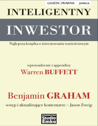 Benjamin Graham — Inteligentny inwestor. Najlepsza książka o inwestowaniu wartościowym