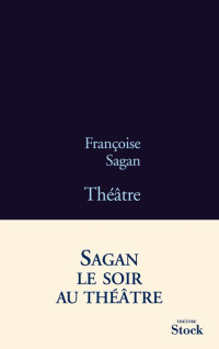 Théâtre — Françoise Sagan