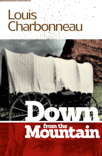 Louis Charbonneau — Down From the Mountain