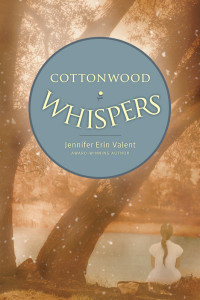 Valent, Jennifer Erin. — Cottonwood Whispers