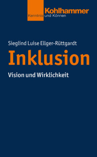 Sieglind Luise Ellger-Rüttgardt — Inklusion: Vision und Wirklichkeit