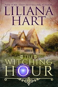 Liliana Hart  — The Witching Hour