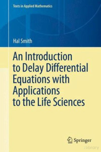 Smith — An Introduction to Delay Differential Equations with Applications to the Life Sciences