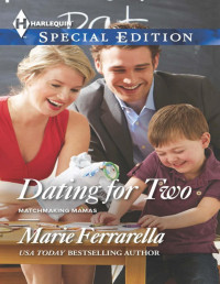 Marie Ferrarella — Dating for Two (Matchmaking Mamas)