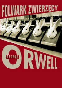 George Orwell — Folwark Zwierzęcy