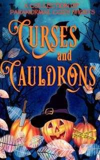 Anthology — Curses and Cauldrons: A Paranormal Halloween Mystery Anthology