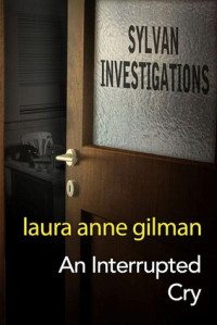 Laura Anne Gilman — An Interrupted Cry