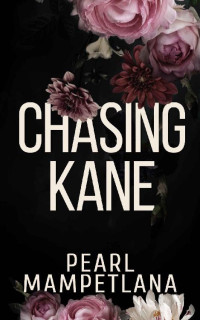 Pearl Mampetlana — Chasing Kane (The Kane Series Book 1)