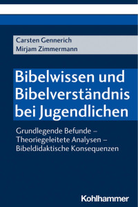 Carsten Gennerich & Mirjam Zimmermann — Bibelwissen und Bibelverständnis bei Jugendlichen