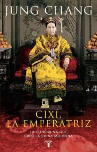 Jung Chang — Cixí, La Emperatriz