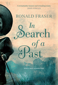 Ronald Fraser; — In Search of a Past