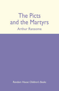 Arthur Ransome — The Picts and the Martyrs
