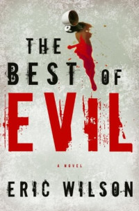 Eric Wilson — The Best of Evil
