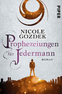 Nicole Gozdek — Prophezeiungen für Jedermann