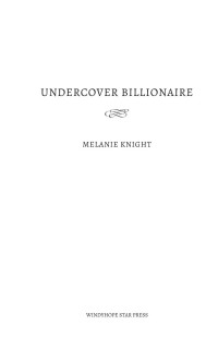 Melanie Knight — Undercover Billionaire