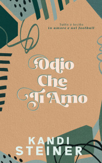 Kandi Steiner — Odio Che Ti Amo. Fair Catch