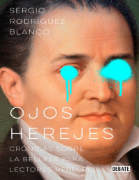 Sergio Rodríguez Blanco — Ojos Herejes