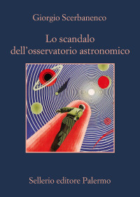 Giorgio Scerbanenco — Lo scandalo dell'osservatorio astronomico