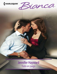 Jennifer Hayward [Hayward, Jennifer] — Todo en juego